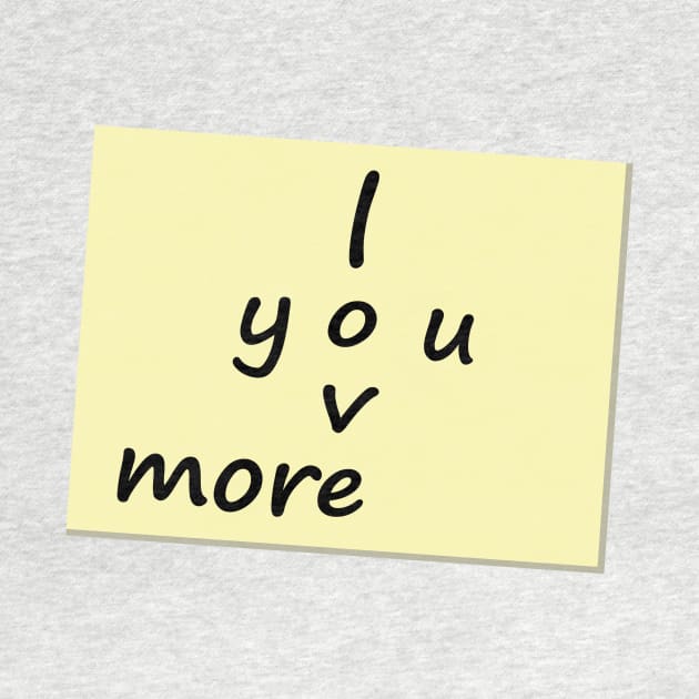 I Love You More Post it Note by MelissaJBarrett